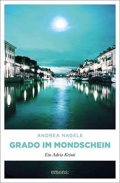 Cover for Nagele · Grado im Mondschein (Book)