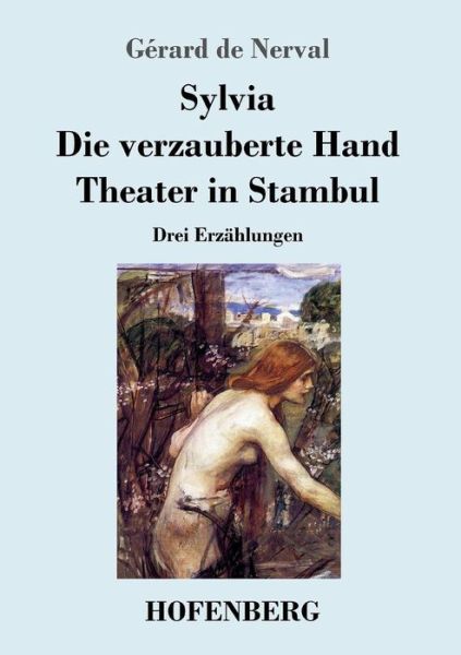 Cover for Nerval · Sylvia / Die verzauberte Hand / (Buch) (2017)