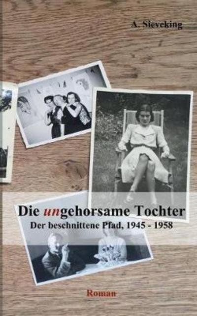 Cover for Sieveking · Die (un)gehorsame Tochter 3 (Book) (2017)