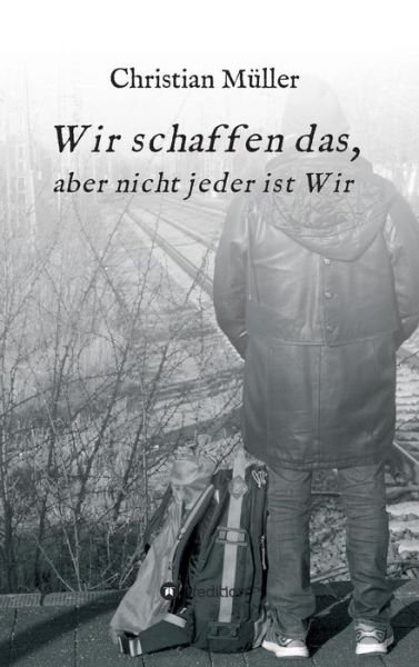 Cover for Müller · Wir schaffen das, (Book) (2018)
