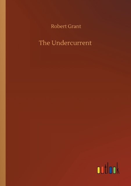 Cover for Robert Grant · The Undercurrent (Taschenbuch) (2020)