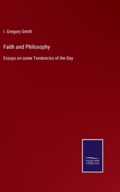 Cover for I Gregory Smith · Faith and Philosophy (Hardcover bog) (2022)