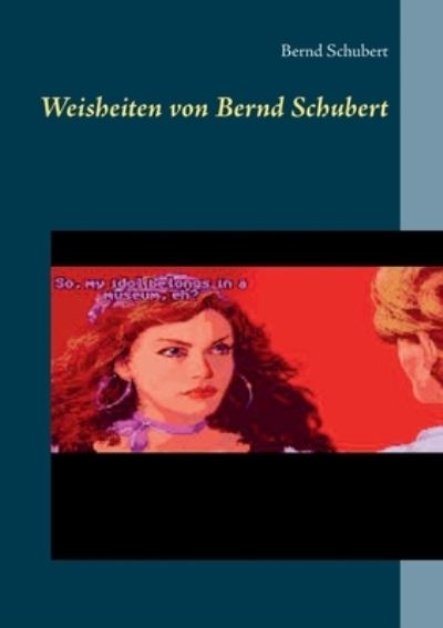 Cover for Bernd Schubert · Weisheiten von Bernd Schubert (Paperback Book) (2020)