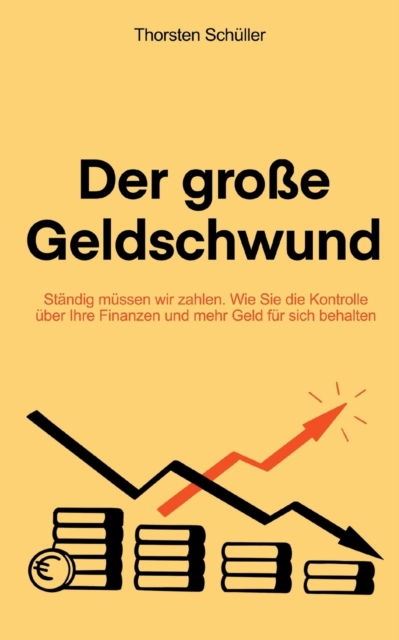 Cover for Thorsten Schüller · Der große Geldschwund (Paperback Book) (2021)