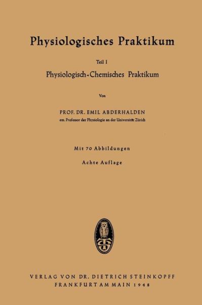 Cover for Emil Abderhalden · Physiologisches Praktikum: Teil I Physiologisch-Chemisches Praktikum (Paperback Book) [8th 8. Aufl. edition] (1948)