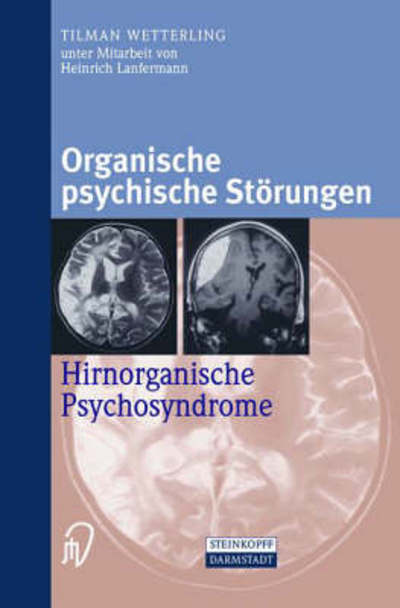 Cover for Tilman Wetterling · Organische Psychische Störungen: Hirnorganische Psychosyndrome (Hardcover bog) [German, 1 edition] (2001)