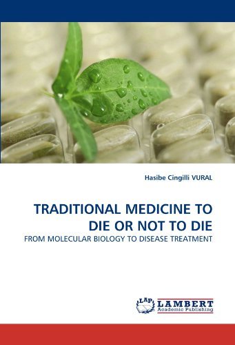 Cover for Hasibe Cingilli Vural · Traditional Medicine to Die or Not to Die: from Molecular Biology to Disease Treatment (Taschenbuch) (2010)