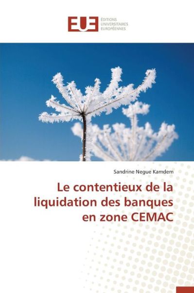 Cover for Kamdem-S · Le Contentieux de la Liquidation Des Banques En Zone Cemac - Omn.Univ.Europ. (Paperback Book) (2018)