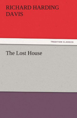 Cover for Richard Harding Davis · The Lost House (Tredition Classics) (Paperback Book) (2011)