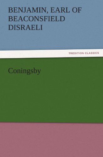 Cover for Earl of Beaconsfield Disraeli Benjamin · Coningsby (Tredition Classics) (Paperback Book) (2011)