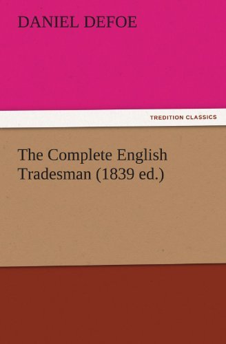 Cover for Daniel Defoe · The Complete English Tradesman (1839 Ed.) (Tredition Classics) (Taschenbuch) (2011)