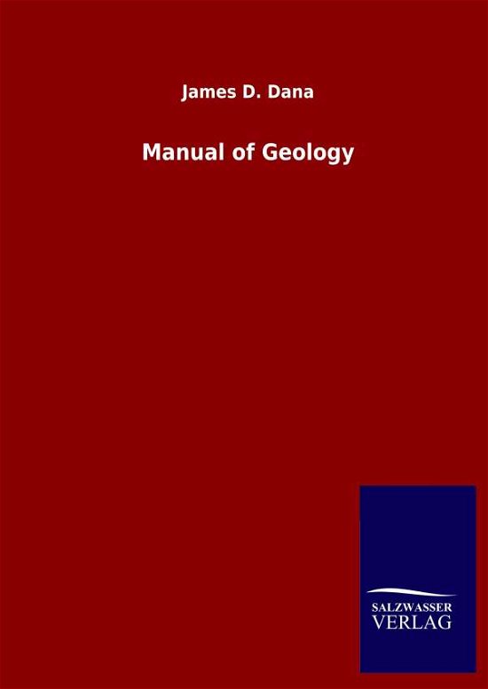 Manual of Geology - Dana - Bøger -  - 9783846052037 - 4. maj 2020