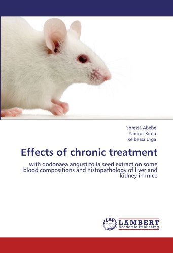 Cover for Kelbessa Urga · Effects of Chronic Treatment: with Dodonaea Angustifolia Seed Extract on  Some Blood Compositions and Histopathology of Liver and Kidney in Mice (Paperback Book) (2011)