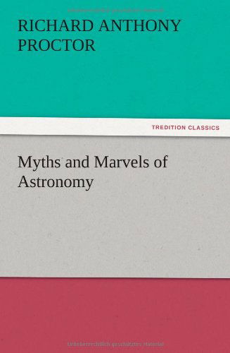 Cover for Richard A. Proctor · Myths and Marvels of Astronomy (Paperback Book) (2012)