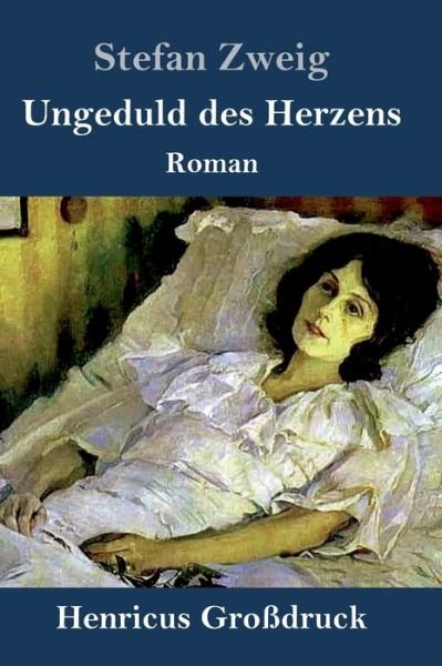 Cover for Stefan Zweig · Ungeduld des Herzens (Grossdruck) (Inbunden Bok) (2019)