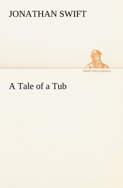 Cover for Jonathan Swift · A Tale of a Tub (Tredition Classics) (Taschenbuch) (2012)