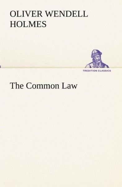 Cover for Oliver Wendell Holmes · The Common Law (Tredition Classics) (Paperback Book) (2013)