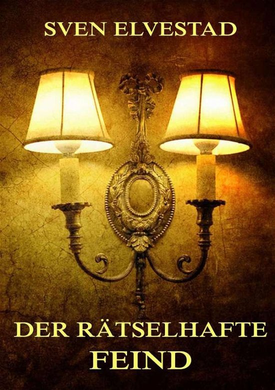 Cover for Elvestad · Der rätselhafte Feind (Book)