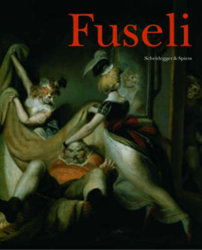 Fuseli: The Wild Swiss - Christian Klemm - Książki - Scheidegger und Spiess AG, Verlag - 9783858817037 - 1 czerwca 2008