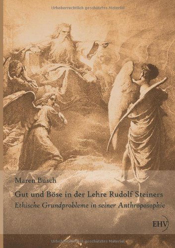 Cover for Maren Busch · Gut Und Boese in Der Lehre Rudolf Steiners: Ethische Grundprobleme Seiner Anthroposophie (Paperback Book) [German edition] (2012)