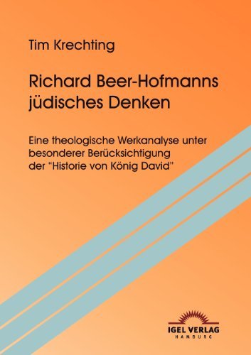 Cover for Krechting Tim · Richard Beer-hofmanns Jüdisches Denken: Eine Theologische Werkanalyse Unter Besonderer Berücksichtigung Der &quot;Historie Von König David&quot; (Paperback Bog) [German edition] (2009)