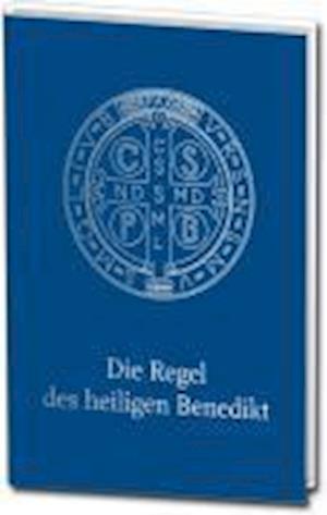 Benedikt v.Nursia:Regel des Hl.Benedikt - Benedikt Von Nursia - Livros - - 9783870712037 -