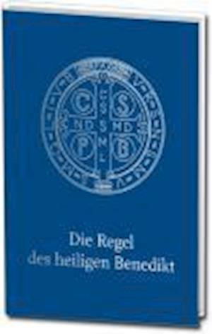 Benedikt v.Nursia:Regel des Hl.Benedikt - Benedikt Von Nursia - Books -  - 9783870712037 - 