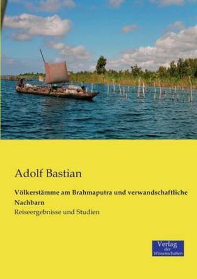 Cover for Adolf Bastian · Völkerstämme Am Brahmaputra Und Verwandschaftliche Nachbarn (Taschenbuch) [German edition] (2019)
