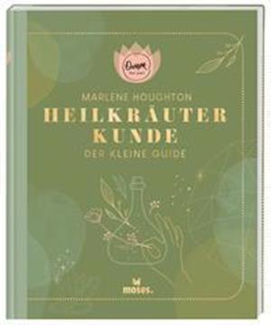 Cover for Marlene Houghton · Omm for you Heilkräuterkunde - Der kleine Guide (Hardcover Book) (2022)