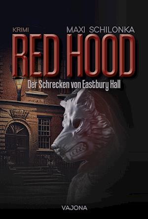 Cover for Maxi Schilonka · RED HOOD - Der Schrecken von Eastbury Hall (Book) (2024)