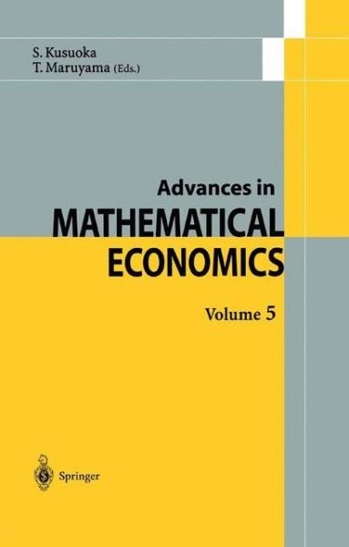 Advances in Mathematical Economics - Advances in Mathematical Economics - Shigeo Kusuoka - Books - Springer Verlag, Japan - 9784431000037 - January 8, 2003