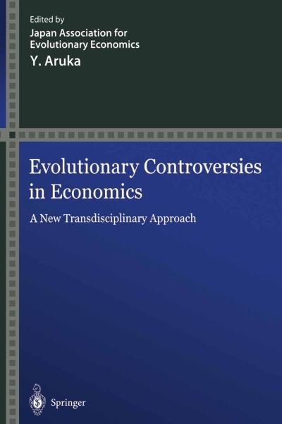 Evolutionary Controversies in Economics: A New Transdisciplinary Approach - Japan Association for Evolutionary Econo - Books - Springer Verlag, Japan - 9784431703037 - August 1, 2001