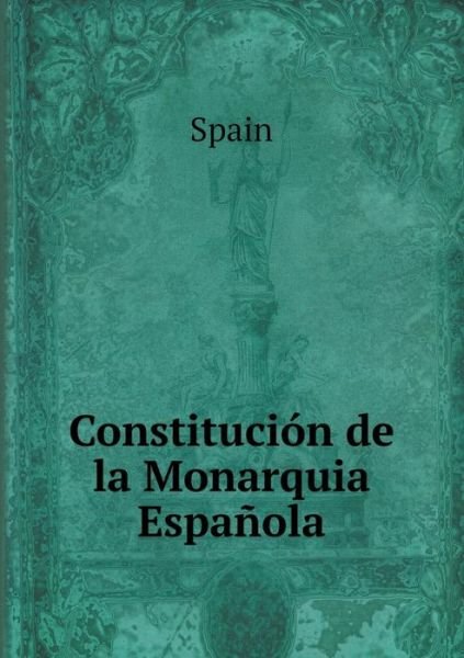 Cover for Spain · Constitución De La Monarquia Española (Paperback Bog) [Spanish edition] (2014)