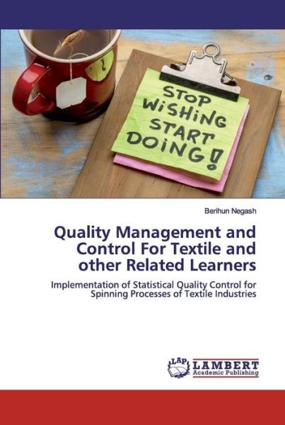 Cover for Berihun Negash · Quality Management and Control For Textile and other Related Learners (Paperback Bog) (2019)