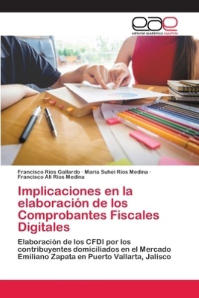 Cover for Francisco Rios Gallardo · Implicaciones en la elaboracion de los Comprobantes Fiscales Digitales (Paperback Book) (2020)