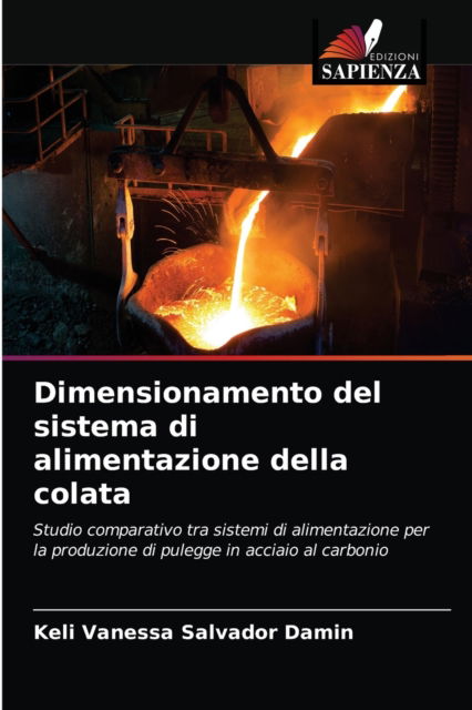 Cover for Keli Vanessa Salvador Damin · Dimensionamento del sistema di alimentazione della colata (Paperback Book) (2021)