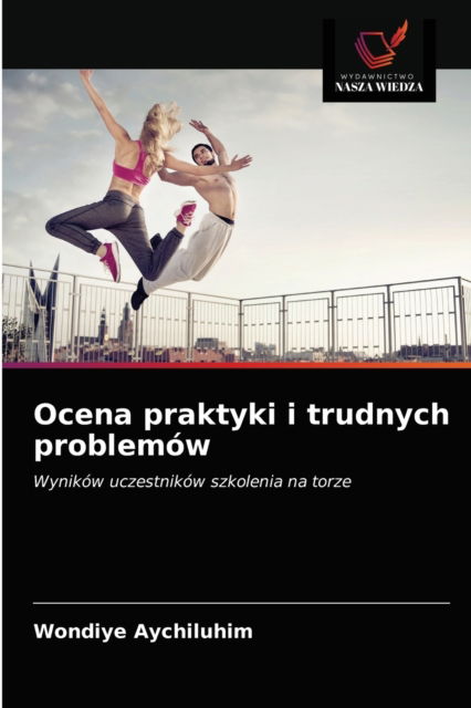 Cover for Wondiye Aychiluhim · Ocena praktyki i trudnych problemow (Paperback Book) (2021)