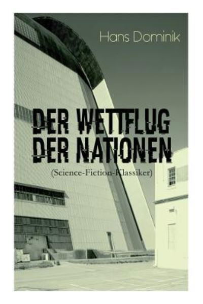 Cover for Hans Dominik · Der Wettflug der Nationen (Science-Fiction-Klassiker) (Paperback Book) (2018)