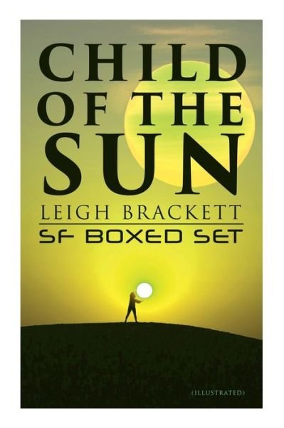 Cover for Leigh Brackett · Child of the Sun: Leigh Brackett SF Boxed Set (Illustrated) (Paperback Bog) (2022)