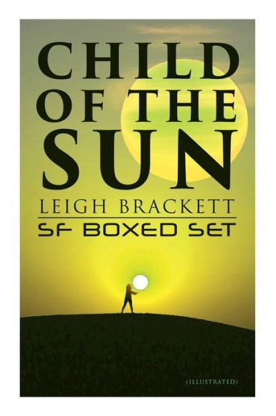 Cover for Leigh Brackett · Child of the Sun: Leigh Brackett SF Boxed Set (Illustrated) (Pocketbok) (2022)
