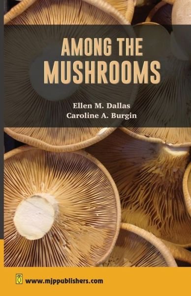 Cover for Caroline a Burgin · Among the Mushrooms: a Guide for Beginners (Volume 1) (Paperback Book) [First edition] (2013)