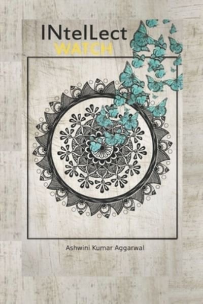 Cover for Ashwini Kumar Aggarwal · Intellect Watch (Paperback Bog) (2021)