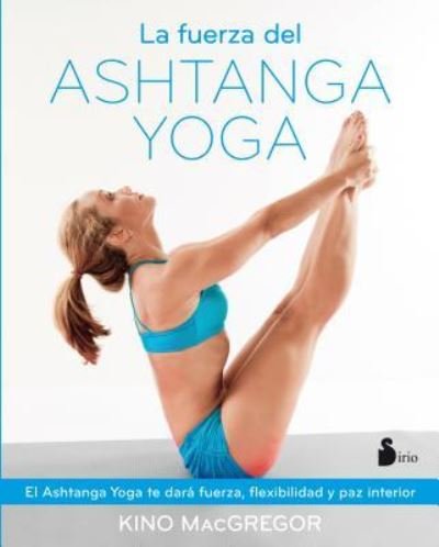 Cover for Kino MacGregor · Fuerza Del Ashtanga Yoga, La (Paperback Book) (2016)