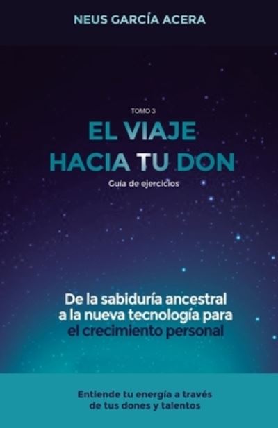 Cover for Neus Garcia Acera · El Viaje Hacia Tu Don (Paperback Book) (2020)