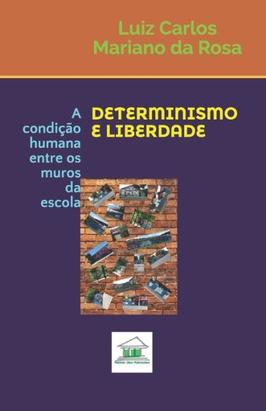 Cover for Luiz Carlos Mariano da Rosa · Determinismo e Liberdade (Taschenbuch) (2016)