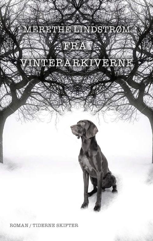 Cover for Merethe Lindstrøm · Fra vinterarkiverne (Taschenbuch) [1. Ausgabe] (2017)