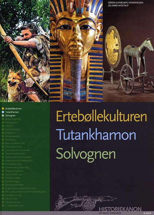 Cover for Søren Hemmingsen Hans Hostrup · Historiekanon: Historiekanon, Ertebøllekulturen, Tutankamon, Solvognen (Bound Book) [1.º edición] [Indbundet] (2009)