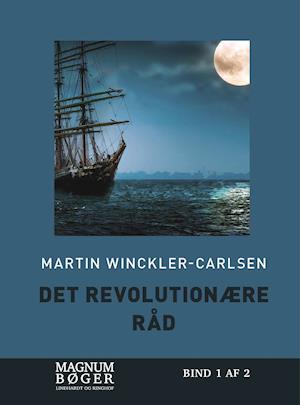 Cover for Martin Winckler-Carlsen · Det revolutionære råd (Sewn Spine Book) [1e uitgave] (2019)