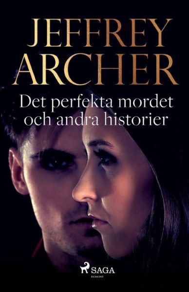 Det perfekta mordet och andra historier - Jeffrey Archer - Books - Saga Egmont - 9788726692037 - November 30, 2021