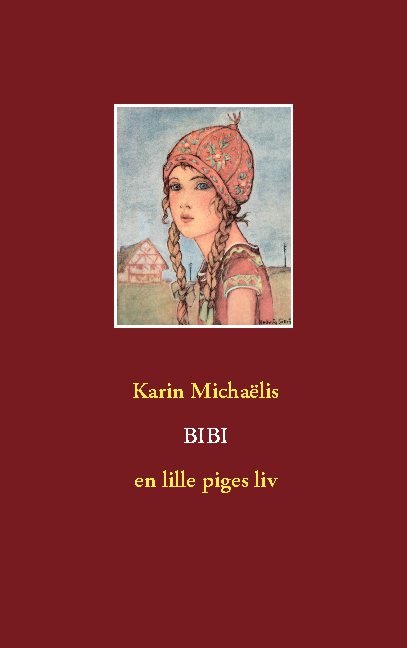 Bibi - Karin Michaëlis - Livros - Books on Demand - 9788743000037 - 26 de outubro de 2020